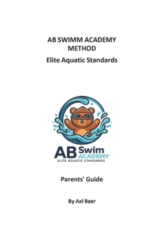 Parent's Guide: AB SWIMM ACADEMY METHOD