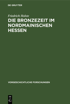 Hardcover Die Bronzezeit Im Nordmainischen Hessen [German] Book