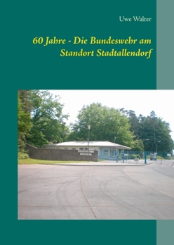 Paperback 60 Jahre - Die Bundeswehr am Standort Stadtallendorf [German] Book