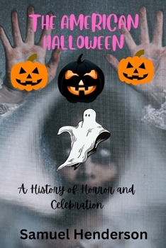 Paperback The American Halloween: A History of Horror and Celebration Book