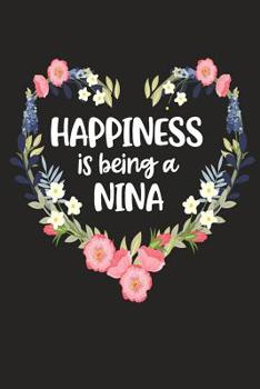 Paperback Happiness Is Being a Nina: Cute Mother's Day Gift for Awesome Mom, Nana, Gigi, Mimi Book