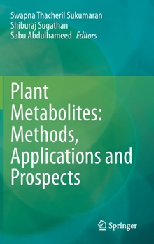 Hardcover Plant Metabolites: Methods, Applications and Prospects Book