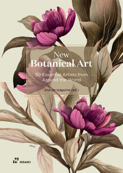 Hardcover New Botanical Art: 200+ Essential Works from Around the World Book