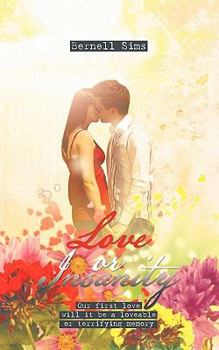 Paperback Love or Insanity: Our First Love Will It Be a Loveable or Terrifying Memory Book