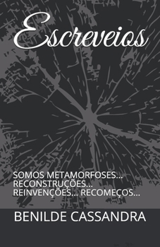 Paperback Escreveios: Somos Metamorfoses... Reconstru??es... Reinven??es... Reconstru??es... [Portuguese] Book