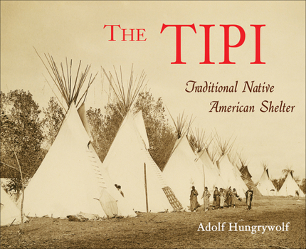 Paperback The Tipi: Traditional Native American Shelter Book