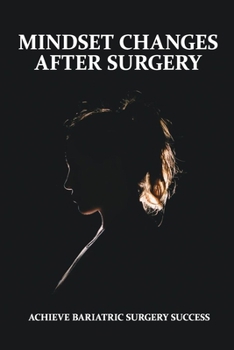 Paperback Mindset Changes After Surgery: Achieve Bariatric Surgery Success: Bible Study Questions About Confidence Book