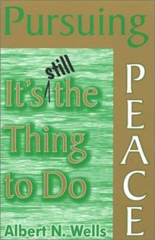 Paperback Pursuing Peace: It's Still the Thing to Do Book