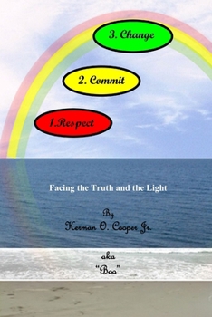 Paperback Respect-Commit-Change, Facing the truth and the light Book