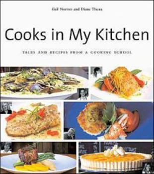 Paperback Cooks in My Kitchen: Tales and Recipes from a Cooking School Book