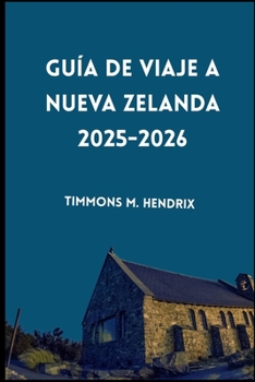 Paperback Guía de viaje de Nueva Zelanda 2025-2026 [Spanish] Book