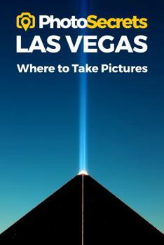 Paperback Photosecrets Las Vegas: Where to Take Pictures: A Photographer's Guide to the Best Photography Spots Book