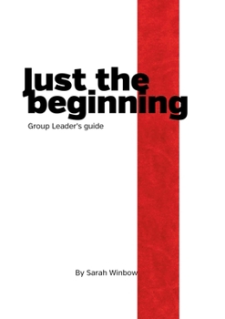 Paperback Just the Beginning Group Leader's Guide Book