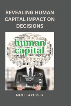 Paperback Revealing Human Capital Impact on Decisions Book