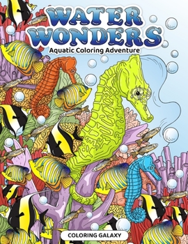 Paperback Water Wonders - Aquatic Coloring Adventure Book