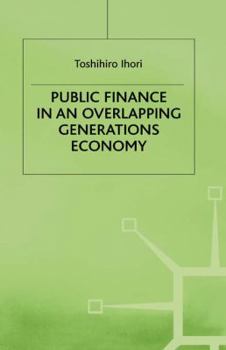 Hardcover Public Finance in an Overlapping Generations Economy Book
