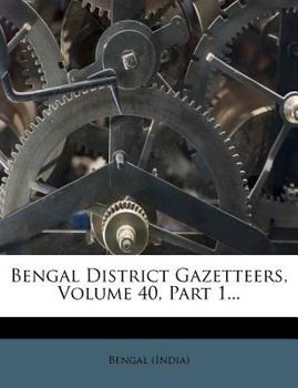 Paperback Bengal District Gazetteers, Volume 40, Part 1... Book