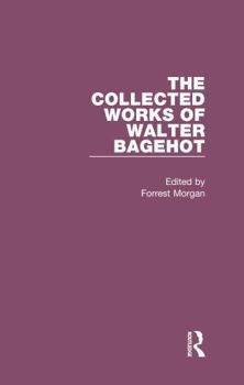 Collected Works of Walter Bagehot
