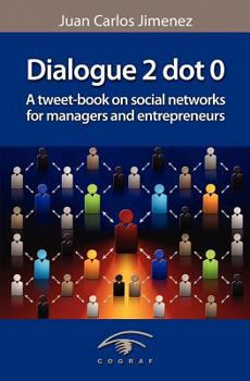 Paperback Dialogue 2 Dot 0: A Tweet-Book on Social Networks for Managers and Entrepreneurs Book