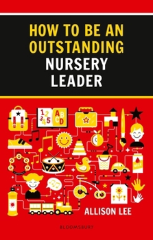 Paperback How To Be An Outstanding Nursery Leader Book