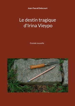 Le destin tragique d'Irina Vieypo: Grande nouvelle