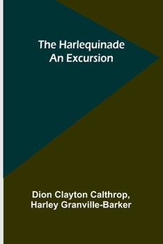 Paperback The Harlequinade: An Excursion Book