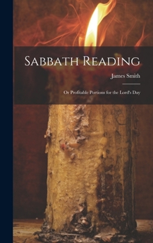 Hardcover Sabbath Reading: Or Profitable Portions for the Lord's Day Book