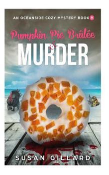 Paperback Pumpkin Pie Brulee & Murder: An Oceanside Cozy Mystery - Book 9 Book