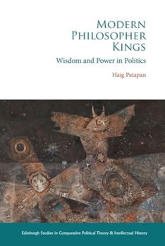 Paperback Modern Philosopher Kings: Wisdom and Power in Politics Book