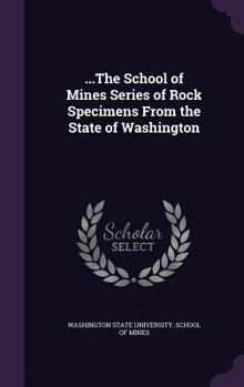 Hardcover ...The School of Mines Series of Rock Specimens From the State of Washington Book