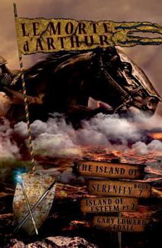 Paperback The Island of Serenity Book 7: Le Morte d'Arthur Book