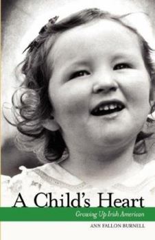 Paperback A Child's Heart: Growing Up Irish American Book