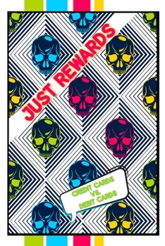 Paperback Just Rewards: Credit Cards vs. Debit Cards Book