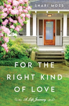 Paperback For the Right Kind of Love: A Life Journey Book