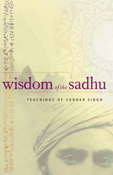 Paperback Wisdom of the Sadhu: Teachings of Sundar Singh Book