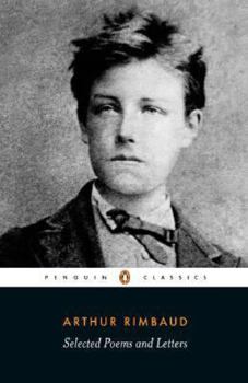 Paperback Selected Poems and Letters (Rimbaud, Arthur): Parallel Text Edition with Plain Prose Translations of Eachpoem Book