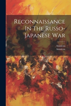 Paperback Reconnaissance In The Russo-japanese War Book