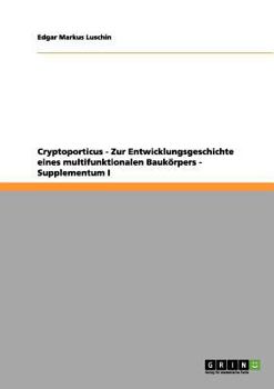 Paperback Cryptoporticus - Zur Entwicklungsgeschichte eines multifunktionalen Baukörpers - Supplementum I [German] Book