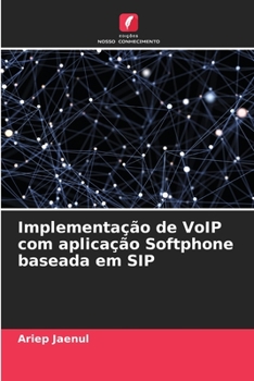 Paperback Implementação de VoIP com aplicação Softphone baseada em SIP [Portuguese] Book