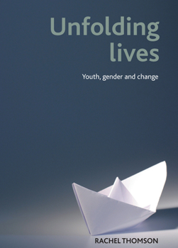 Paperback Unfolding Lives: Youth, Gender and Change Book