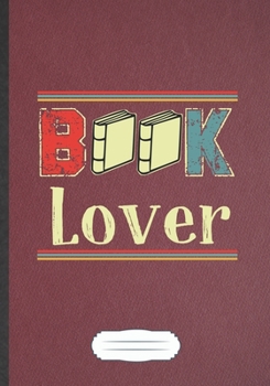 Book Lover: Reading Blank Journal Write Record. Practical Dad Mom Anniversary Gift, Fashionable Funny Creative Writing Logbook, Vintage Retro B5 110 Page