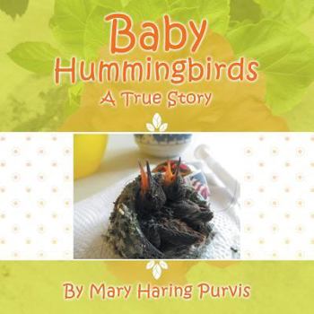 Paperback Baby Hummingbirds: A True Story Book