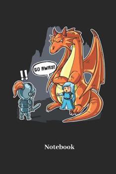 Go Away Notebook: Dot Grid Notebook For Fantasy Role Play Game Fans I Boardgame I Tabletop Player I Dungeons I Dragons I Dice Roll I D20 - Diary Sketchbook Gift