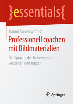 Paperback Professionell Coachen Mit Bildmaterialien: Die Sprache Des Unbewussten Verstehen Und Nutzen [German] Book