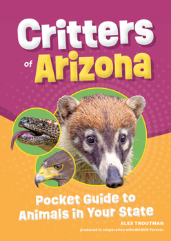 Paperback Critters of Arizona: Pocket Guide to Animals in Your State Book