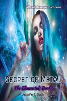 Secret of Metal - Book #5 of the Elementals