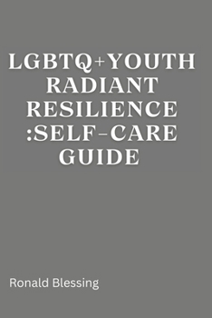 Paperback LGBTQ+ Youth Radiant Resilience: Self-Care Guide. Book