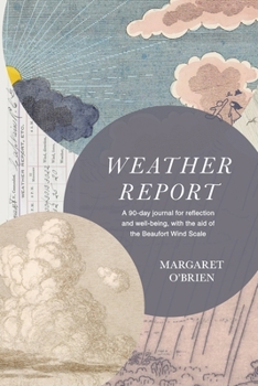 Paperback Weather Report: A 90-day journal for reflection and well-being, with the aid of the Beaufort Wind Scale Book