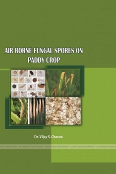 Paperback AIR BORNE FUNGAL SPORES ON PADDY CROP (Oryza sativa L) Book