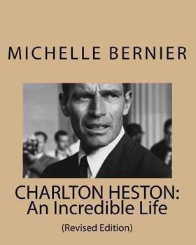 Paperback Charlton Heston: An Incredible Life: (Revised Edition) Book